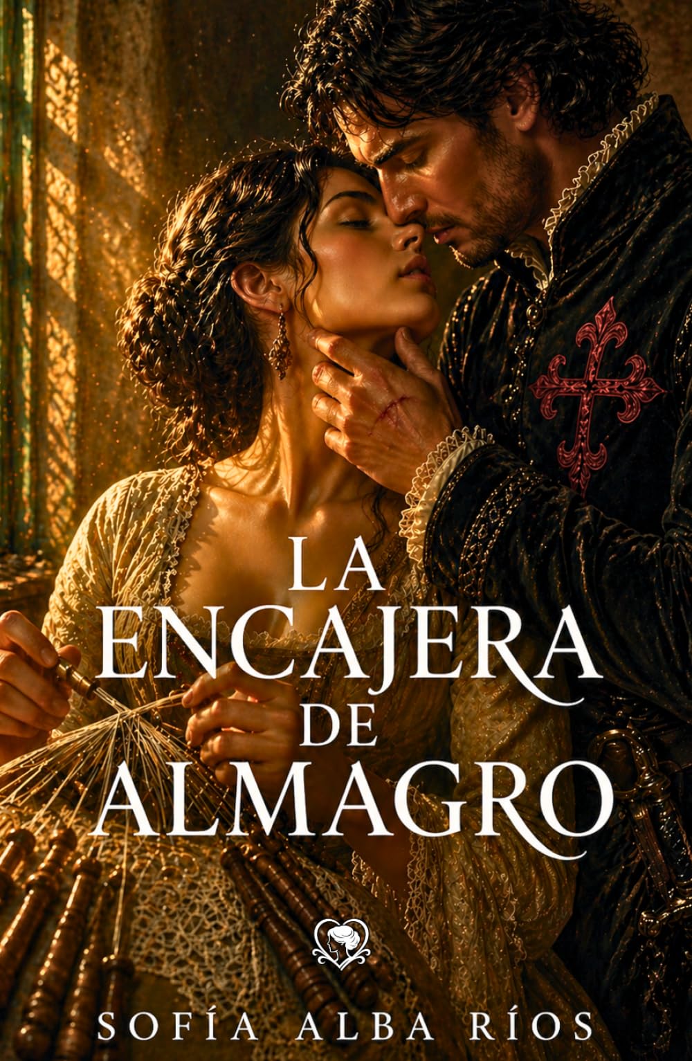 La encajera de Almagro: Un romance histórico de honor, justicia y secretos entre los hilos de la Mancha. (Romances de época en España)