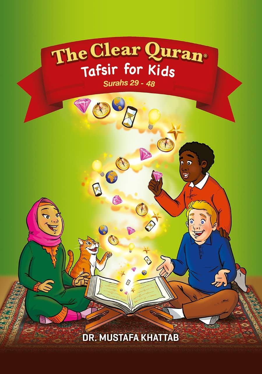The Clear Quran Tafsir for Kids - Surahs 29-48 Volume 3 | Hardcover Dr. Mustafa Khattab [Jan 01, 2019]