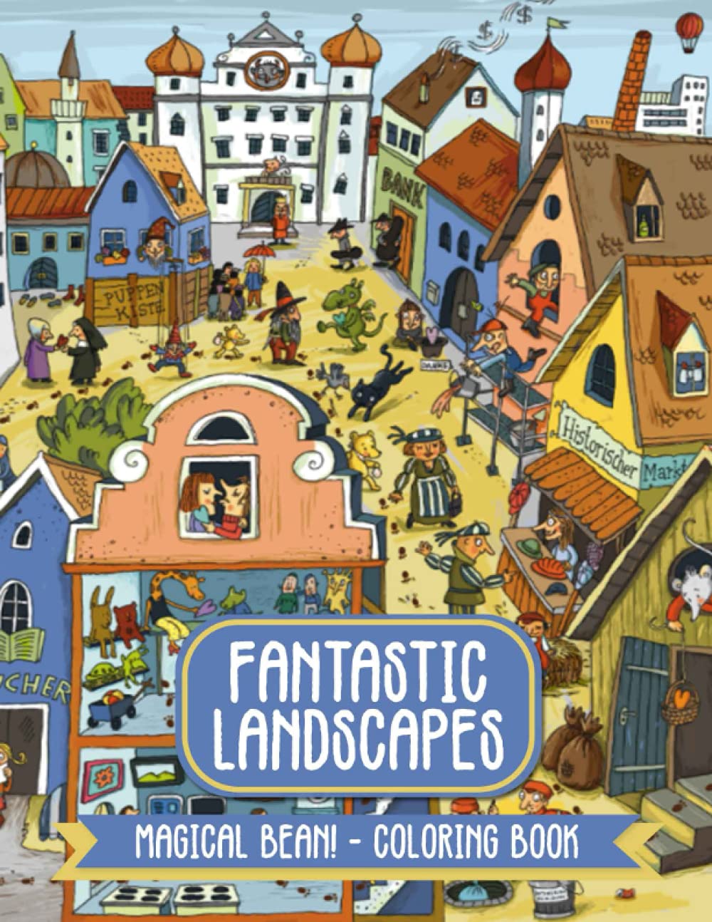 Magical Bean! - Fantastic Landscapes Coloring Book: Insanely Intricate Entangled Landscapes In Various Art Styles For Teens And Adults