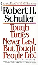 Tough Times Never Last, But Tough People Do!