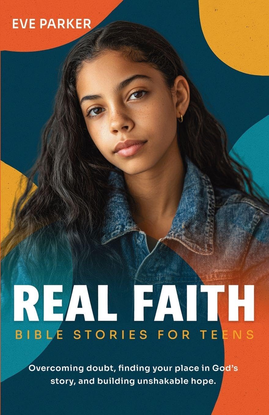 Real Faith Bible Stories for Teens: Overcoming doubt, finding your place in God's story, and building unshakable hope: 2 (Changemakers)