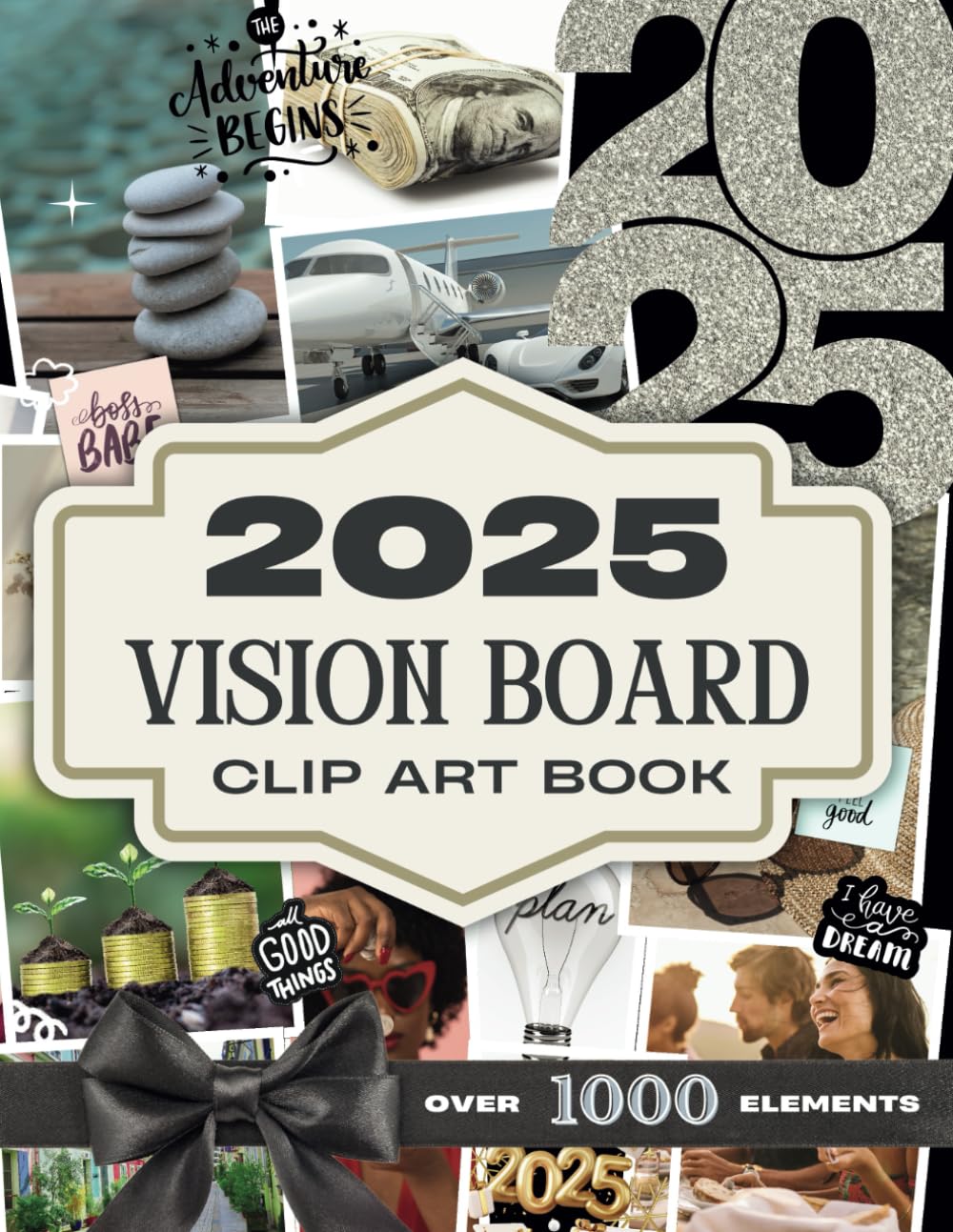 2025 Vision Board Clip Art Book: 1,000 Stunning Collection of Photos, Quotes, Affirmations and Sticker-Style Images to Visualise, Manifest, and ... (Scrapbooking ClipArt Vision Board Supplies)