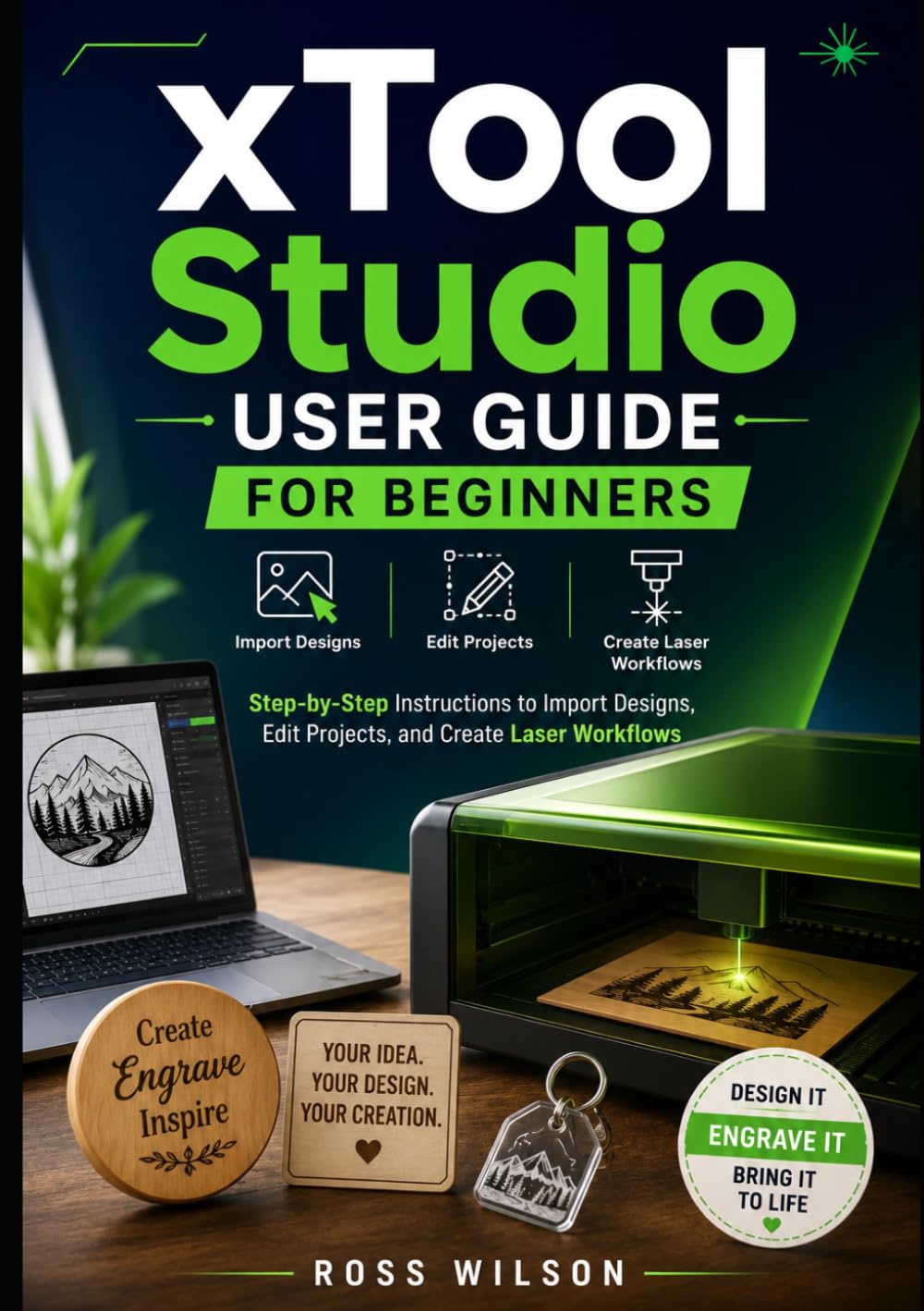 xTool Studio User Guide for Beginners: Step-by-Step Instructions to Import Designs, Edit Projects, and Create Laser Workflows