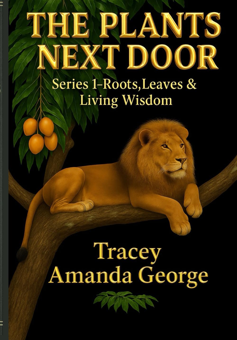 THE PLANTS NEXT DOOR: Traditional Remedies From Our Own Backyard: 1 (The Plant Next Door — Series 2)
