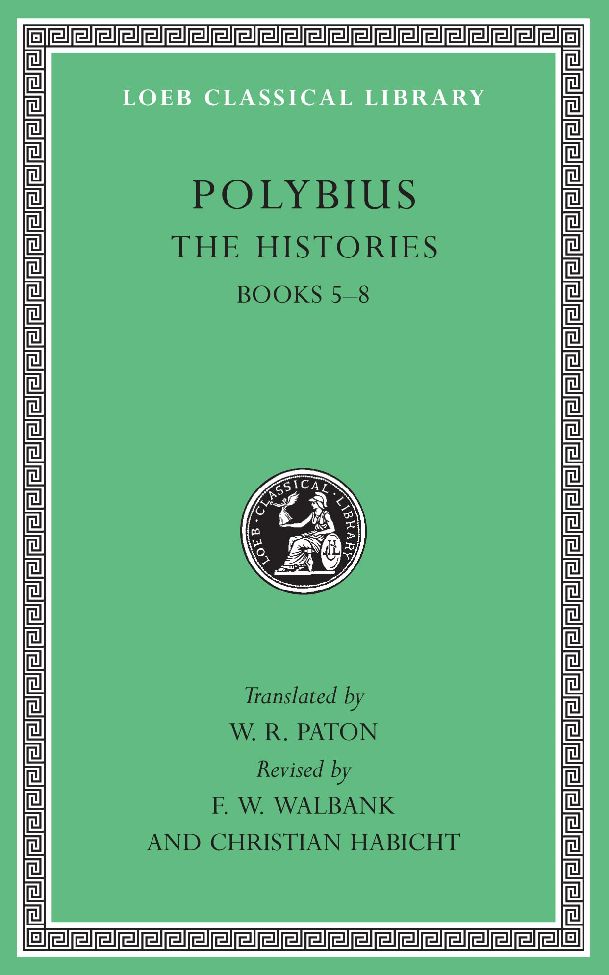 The Histories, Volume III: Books 5-8 (Loeb Classical Library 138)