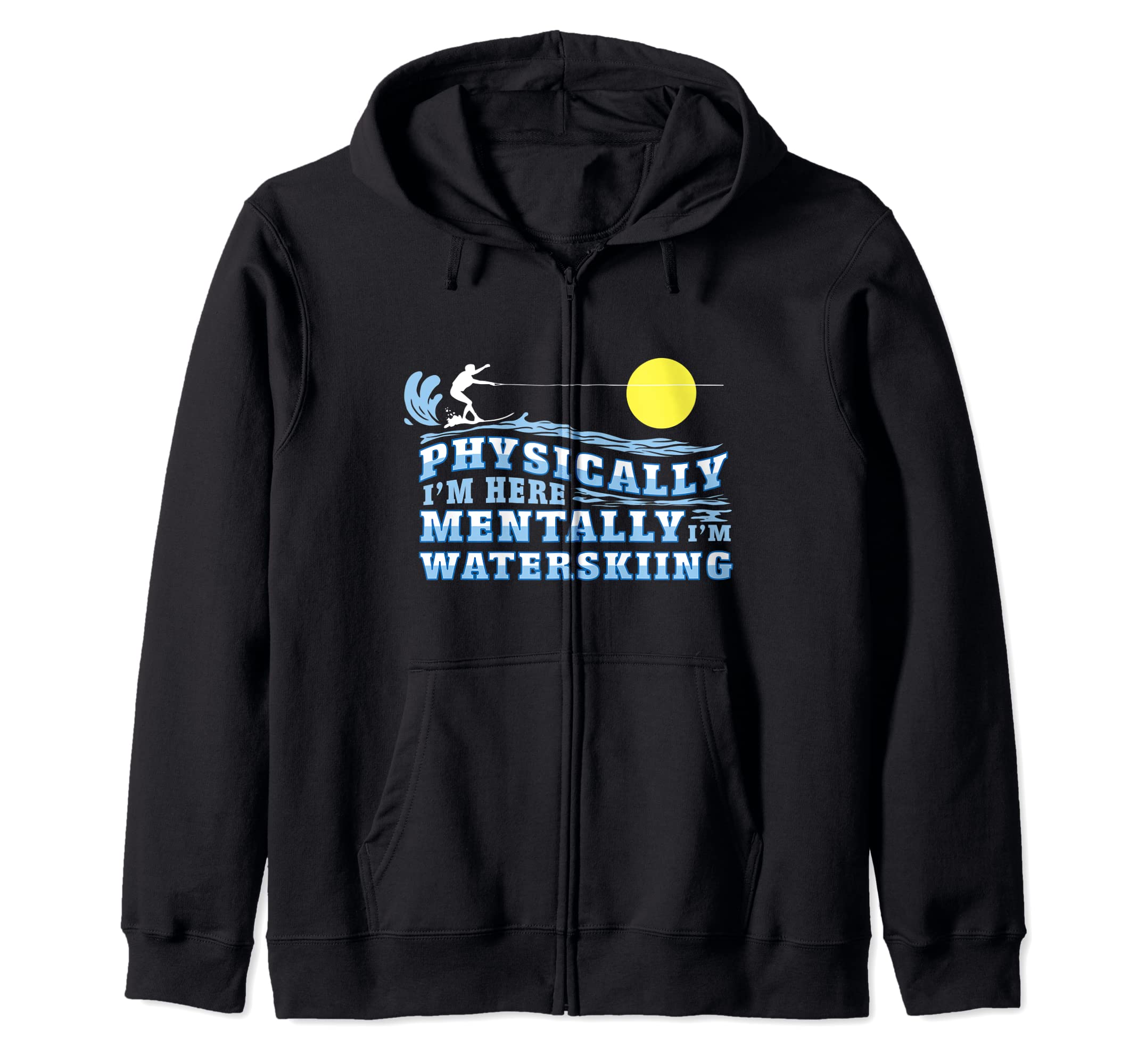 Mentally I'm Waterskiing Funny Water Sports Water Ski Lover Zip Hoodie, Black