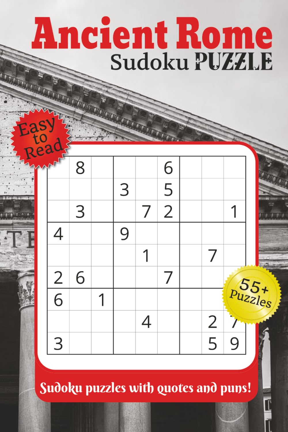 Ancient Rome Sudoku puzzle/ Sudoku puzzle with quotes and puns: Sudoku Puzzles with Easy to Read Print about Ancient Culture, Rome, Mythology and More ... Gift for Vacations, Holidays and Relaxation