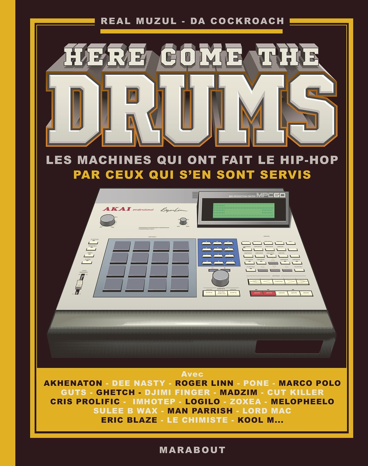 Here come the drums: Les machines qui ont fait le hip-hop par ceux qui s'en sont servis: 39675