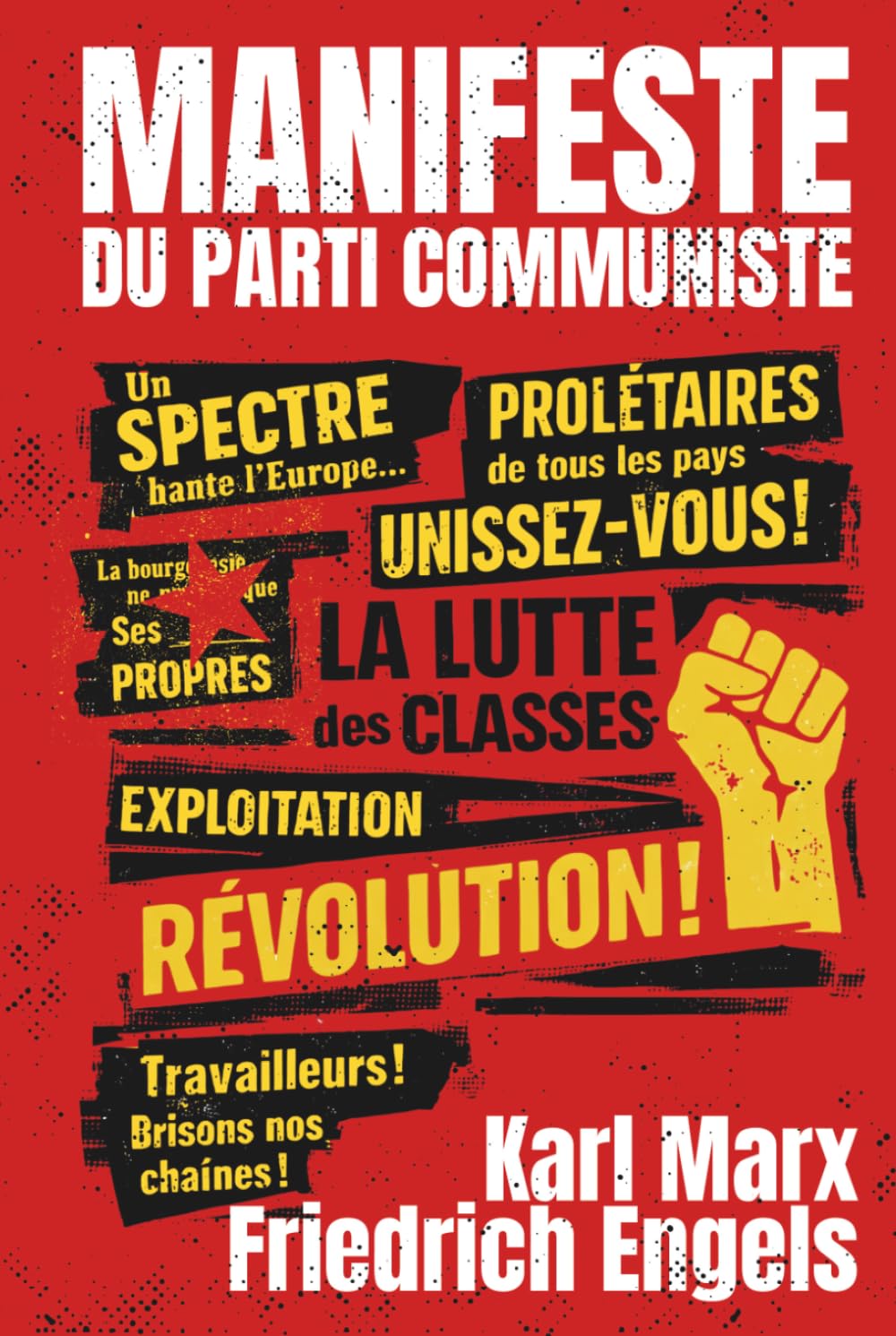 Manifeste du parti communiste - du texte historique à l’outil de lucidité: Le Manifeste de Marx et Engels, enrichi de 150 fiches pratiques pour mieux décider dans la vie réelle