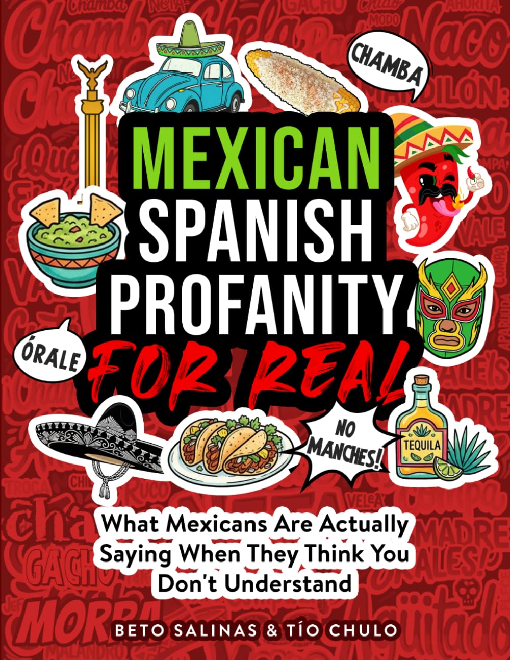 Mexican Profanity For Real: What Mexicans Are Actually Saying When They Think You Don’t Understand