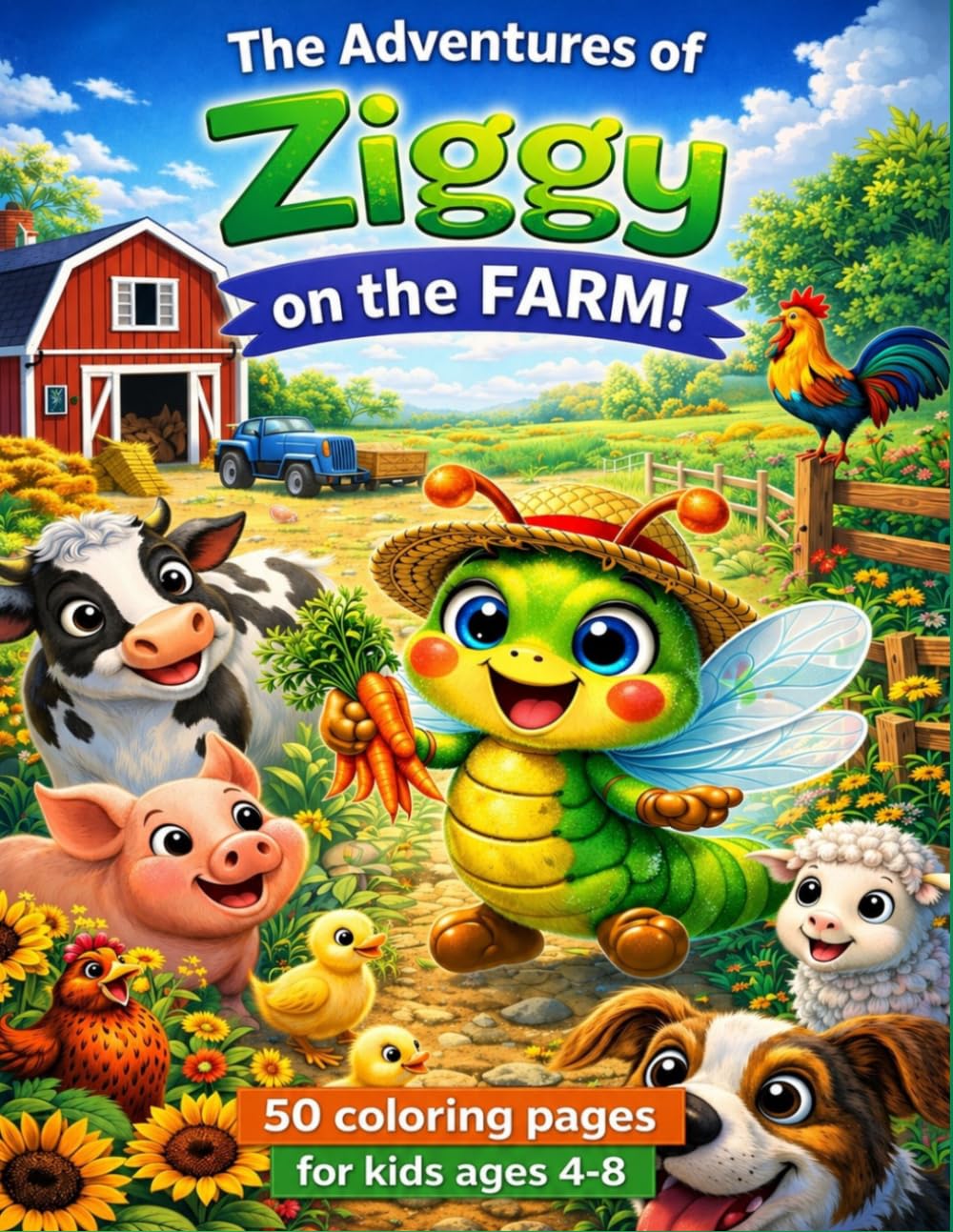 The Adventures of Ziggy on the Farm: Fun and Easy Coloring Pages for Kids Ages 4–8 | Cute Farm Animals & Happy Adventures