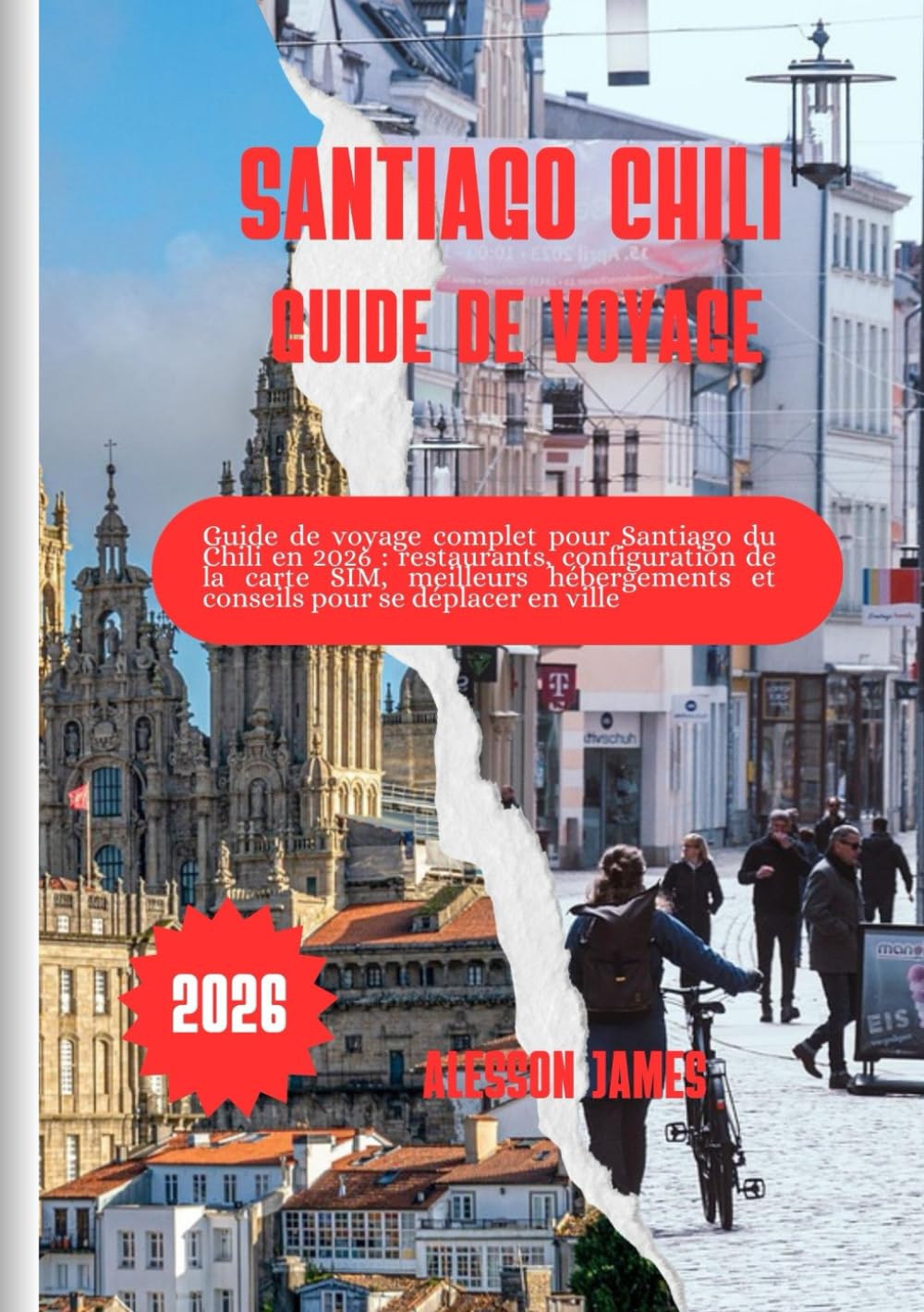 SANTIAGO, CHILI GUIDE DE VOYAGE 2026: Guide de voyage complet pour Santiago du Chili en 2026 : restaurants, configuration de la carte SIM, meilleurs hébergements et conseils pour se déplacer en ville
