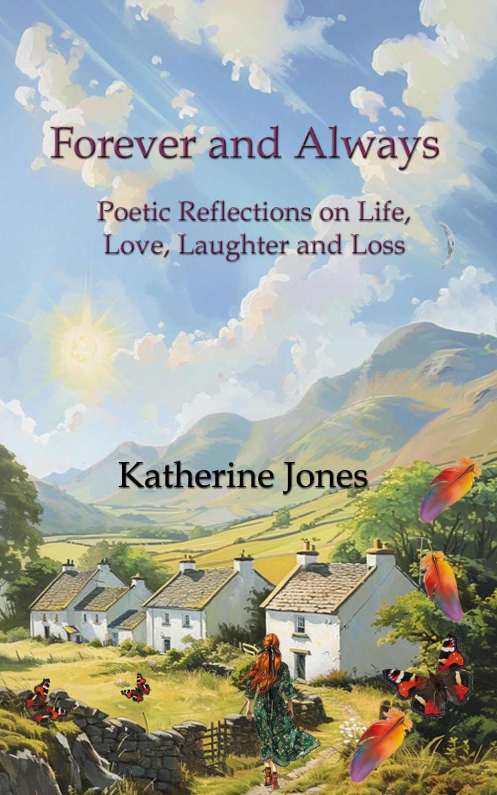 Forever and Always: Poetic Reflections on Life, Love, Laughter and Loss