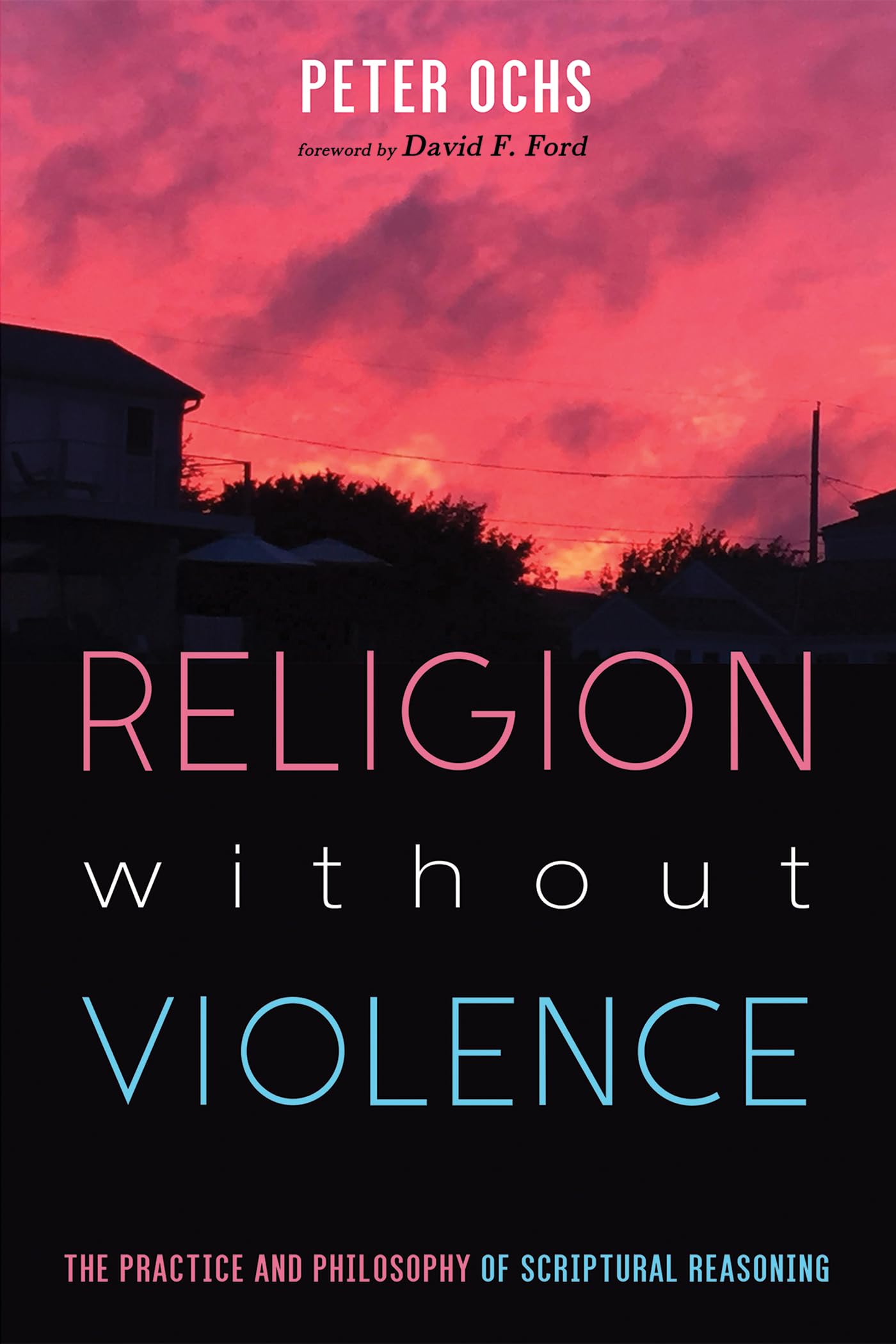 Religion without Violence: The Practice and Phi. Ochs, Ford<|