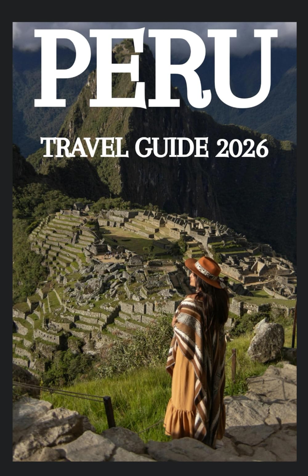 PERU TRAVEL GUIDE 2026