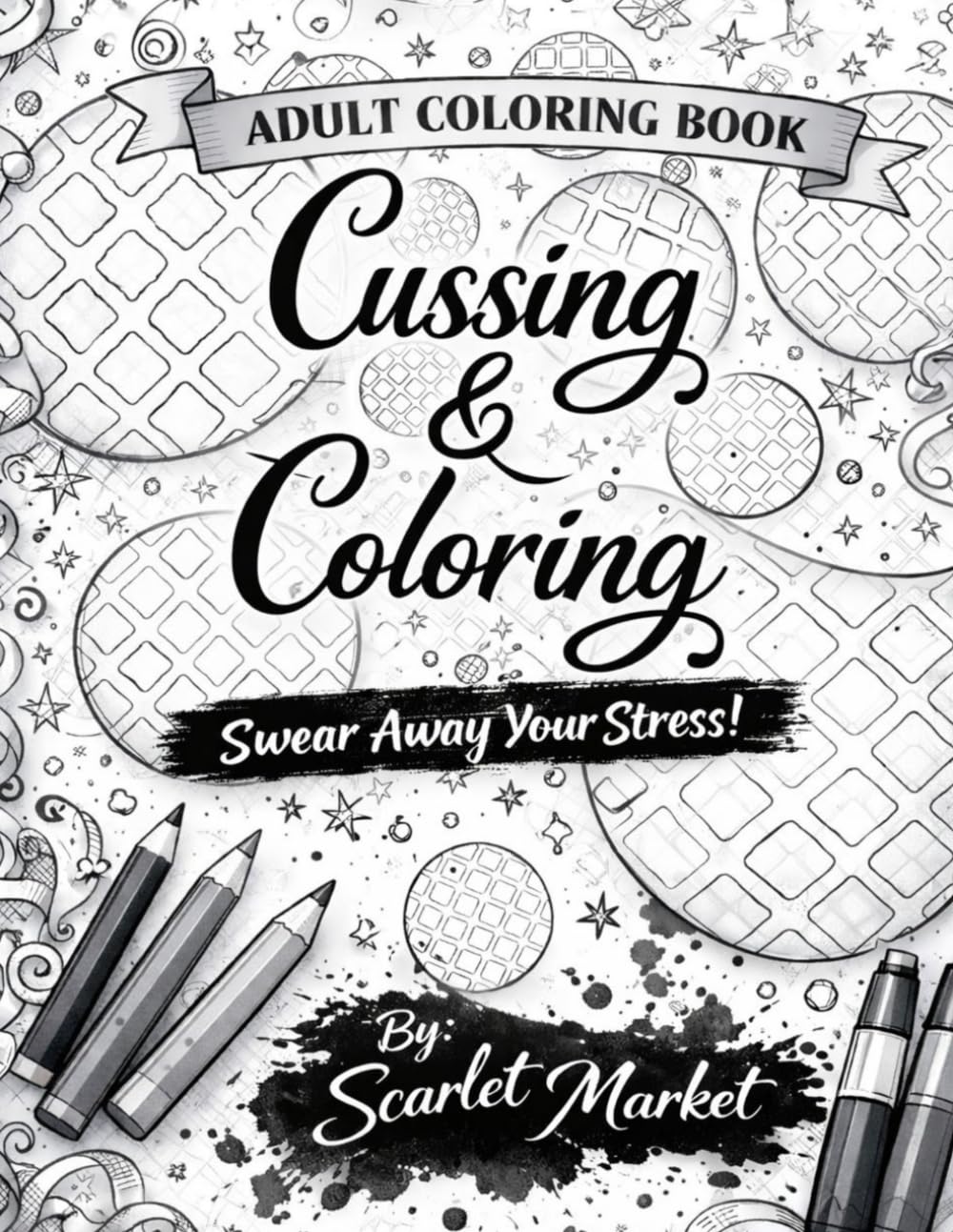 Cussing & Coloring: Coloring for Adults