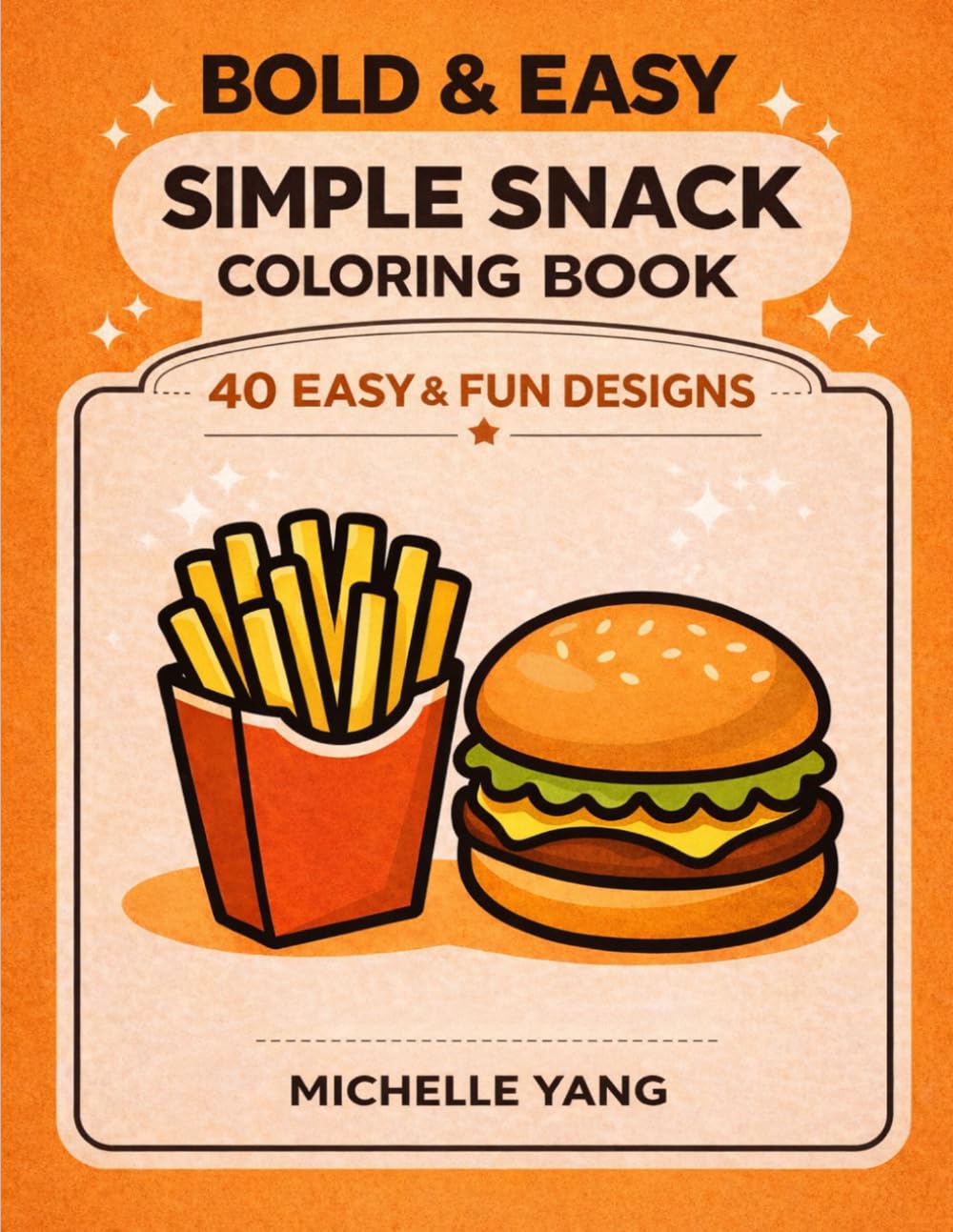 Simple Snack Coloring Book: Bold & Easy Designs for Relaxation , 40 Fun and Simple Food Icons for Stress Relief
