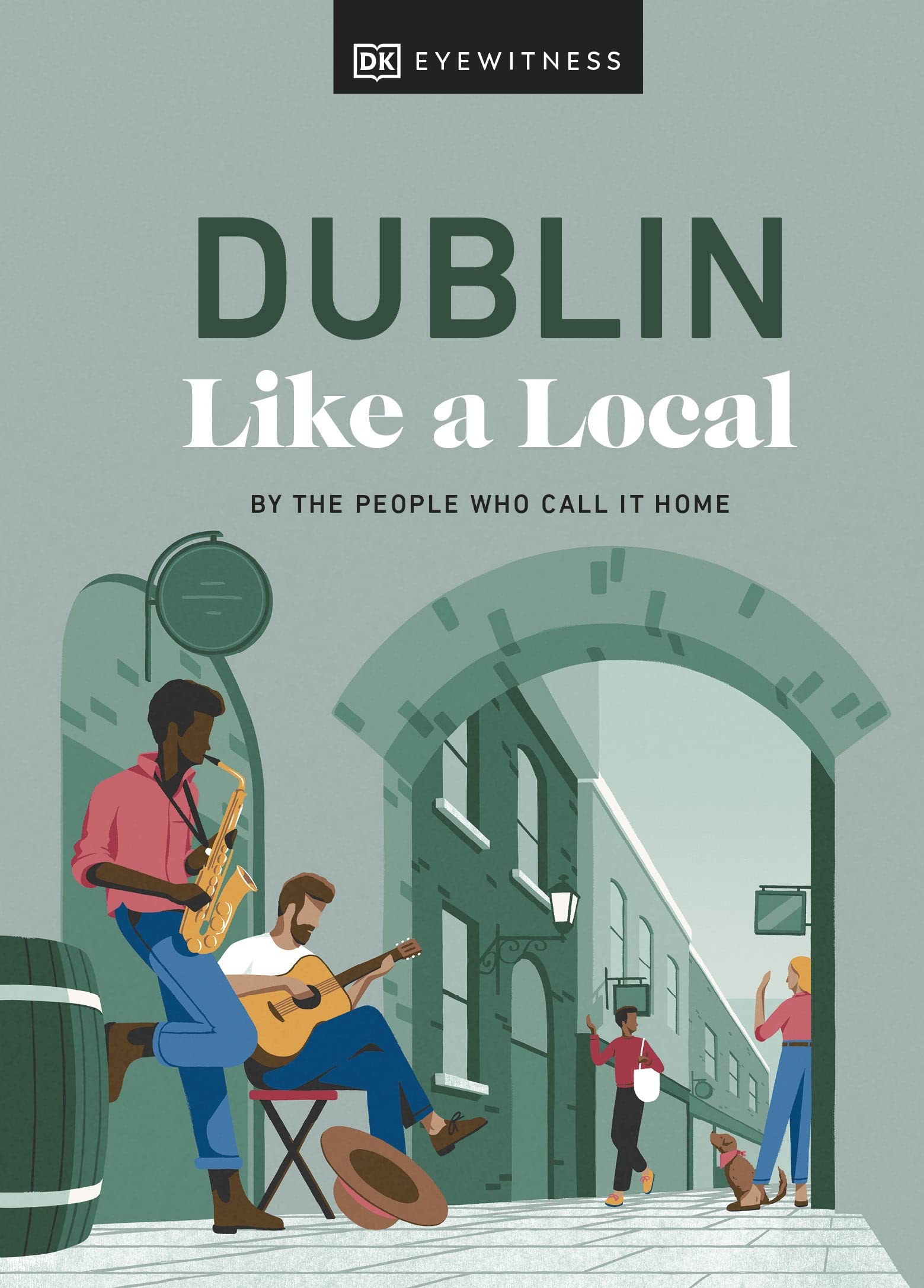 Dublin Like a Local By the People Who Call It Home by DK Travel (Hardback Book)