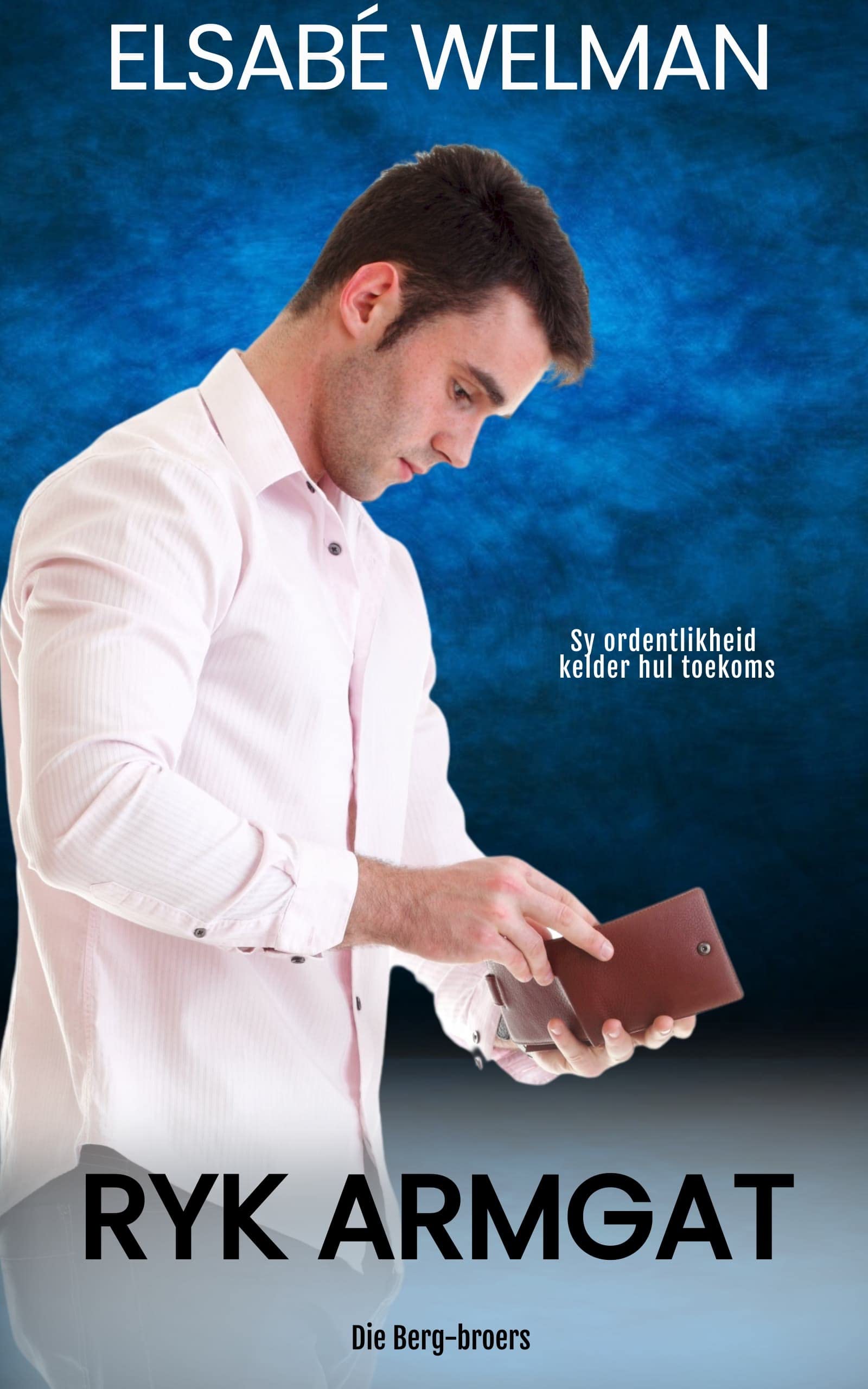 Ryk Armgat (Die Berg-broers Book 1) (Afrikaans Edition)