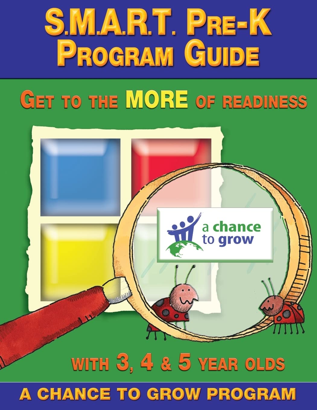 S.M.A.R.T. Pre-K Program Guide: Get to the MORE of Readiness