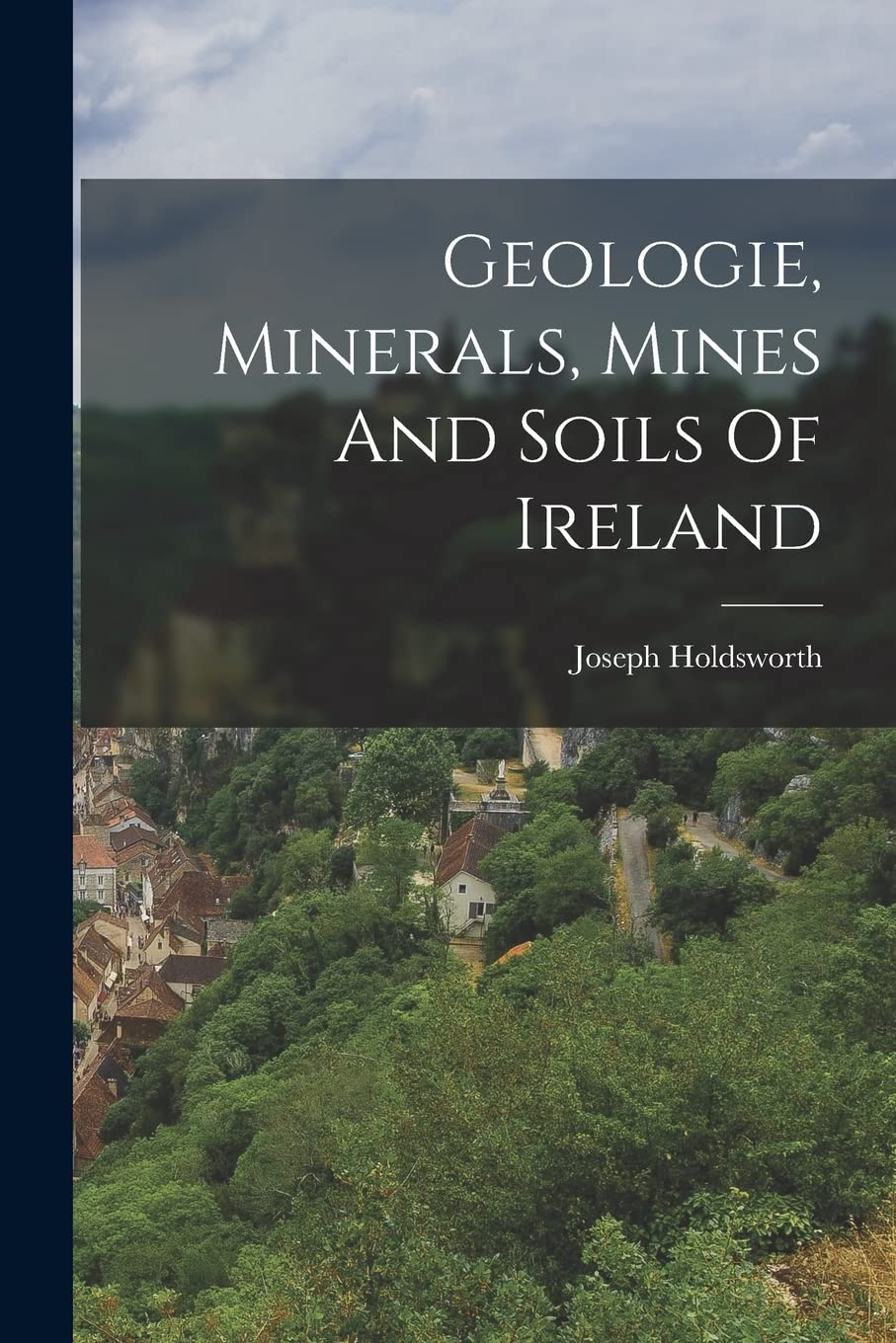 Geologie, Minerals, Mines And Soils Of Ireland