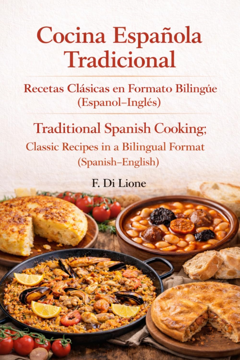Cocina Española Tradicional: Recetas Clásicas en Formato Bilingüe (Español–Inglés): Recetas clásicas de la cocina española explicadas paso a paso en ... Mediterránea Básica y Sabrosa vol. 123)