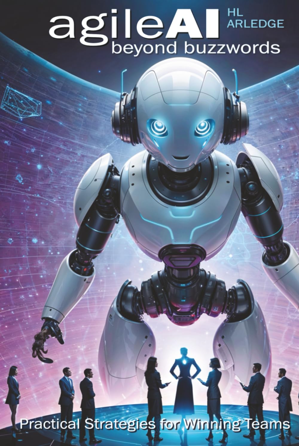 Agile AI Beyond Buzzwords: Practical Strategies for Winning Teams (AI Leadership)