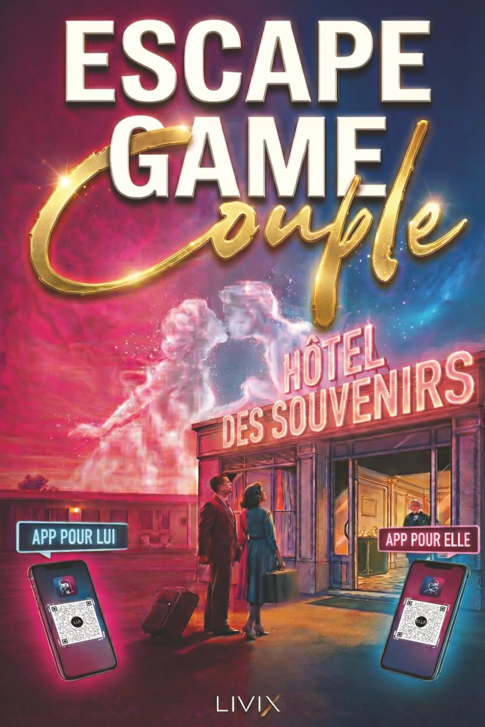 Escape Game Couple à l’Hôtel des Souvenirs: Un livre d’énigmes interactives avec deux applications (version Lui / version Elle) pour une aventure unique et complice à deux. (Escape game immersif)