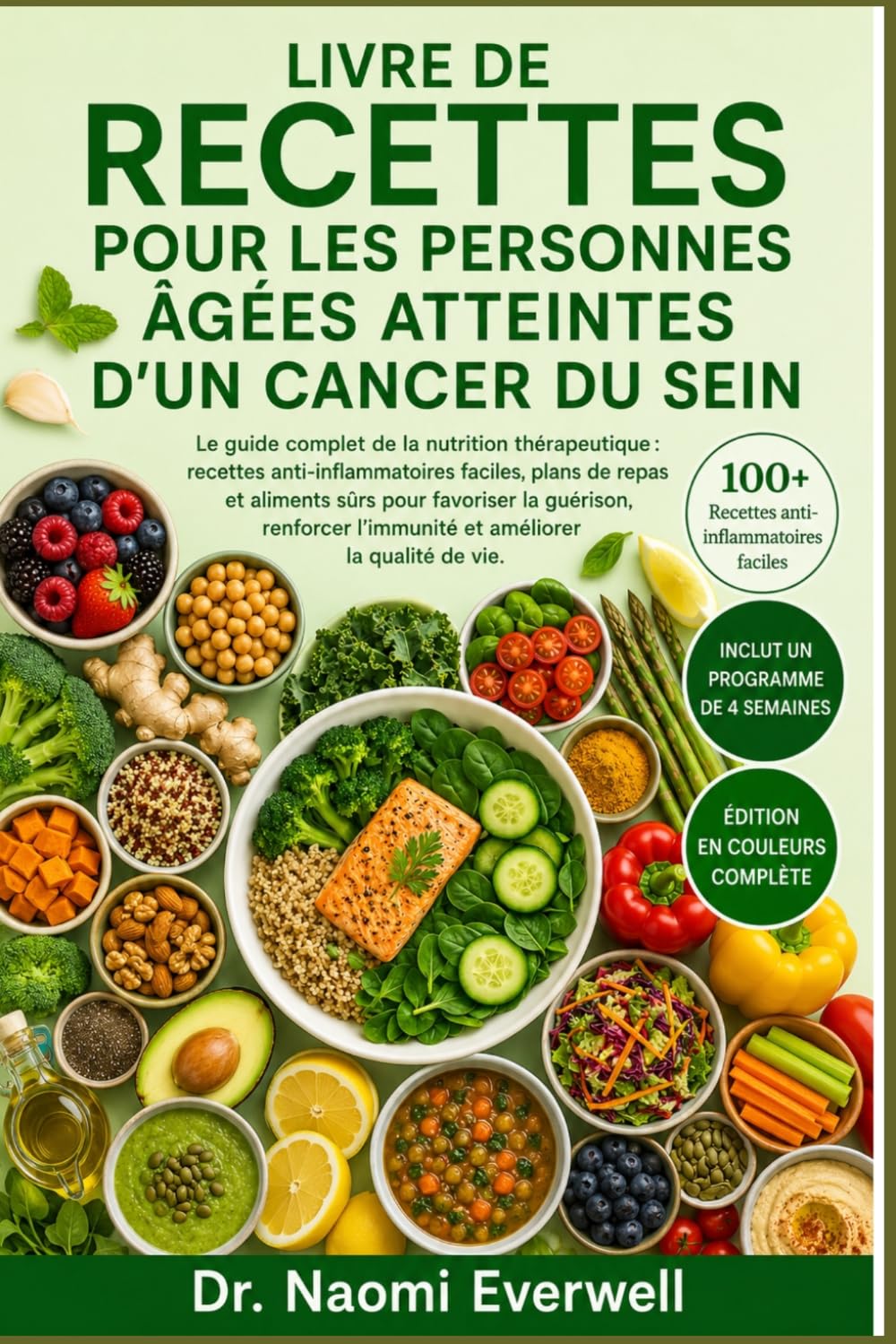 LIVRE DE RECETTES POUR LES PERSONNES ÂGÉES ATTEINTES D'UN CANCER DU SEIN: Le guide complet de la nutrition thérapeutique : recettes ... guérison, renforcer l’immunité et améliorer