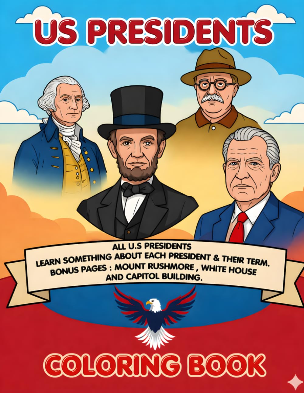 US Presidents Coloring Book: Educational Facts and Illustrations of Every American President with Landmarks