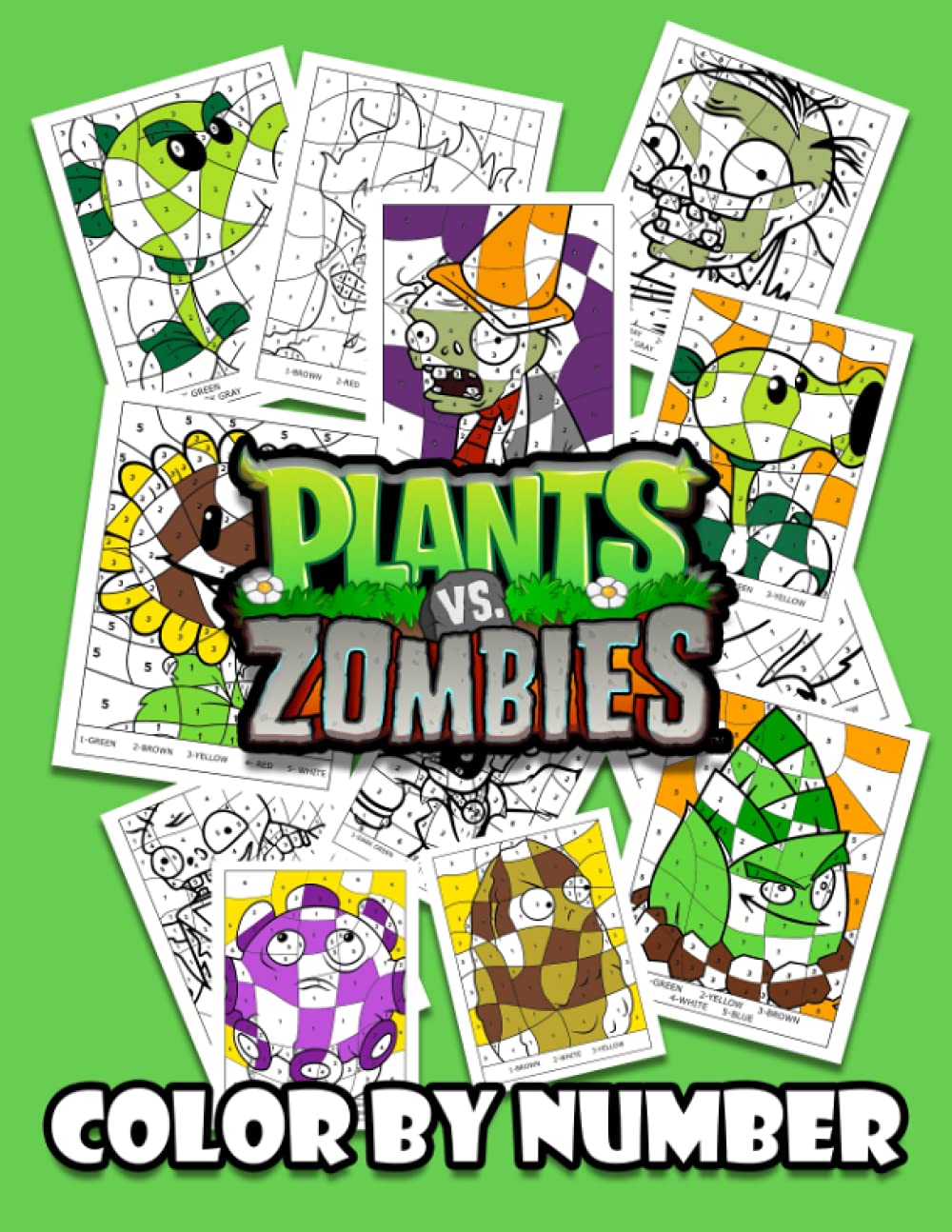Plants Vs Zombies Color By Number: Contains Many Interesting Pictures Of Characters And Numbers Helping You Mix Colors.