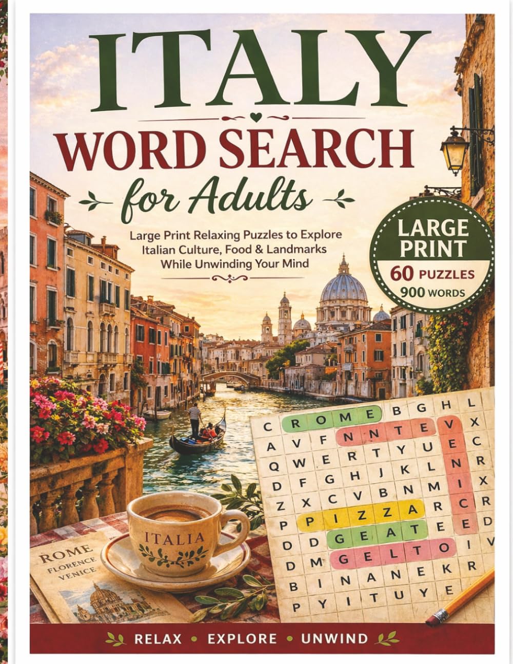 Italy Travel Word Search for Adults: Large Print Relaxing Puzzles to Explore Italian Culture, Food & Landmarks While Unwinding Your Mind