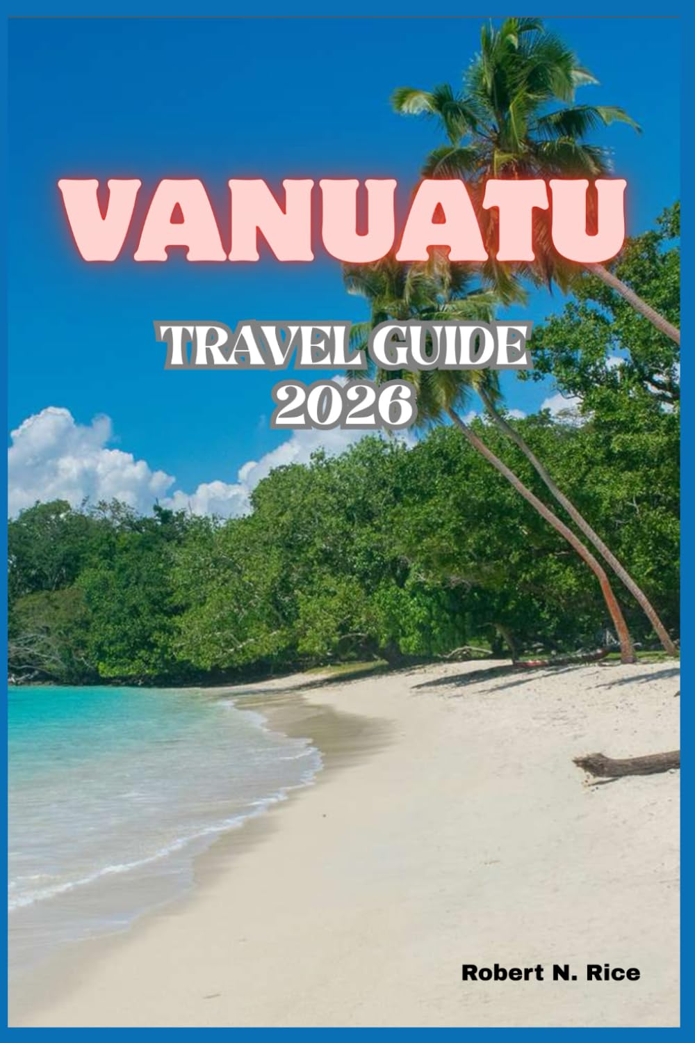 VANUATU TRAVEL GUIDE 2026