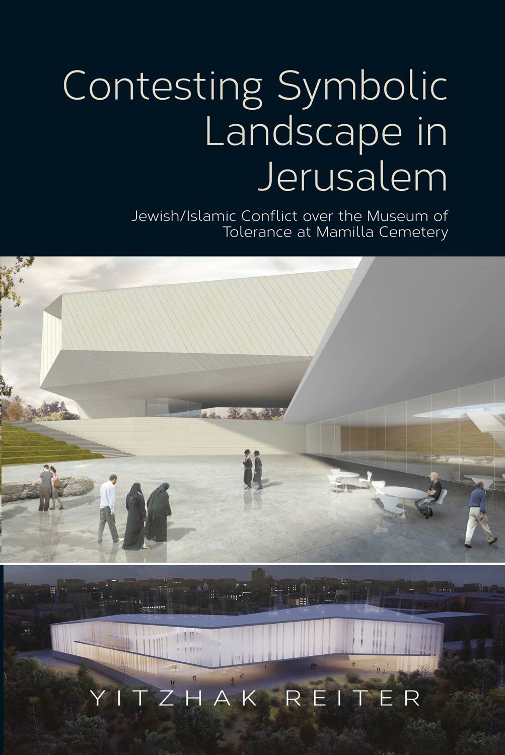 Buy Contesting Symbolic Landscape in Jerusalem: Jewish/Islamic Conflict over the Museum of Tolerance at Mamilla Cemetery — BookShops.in