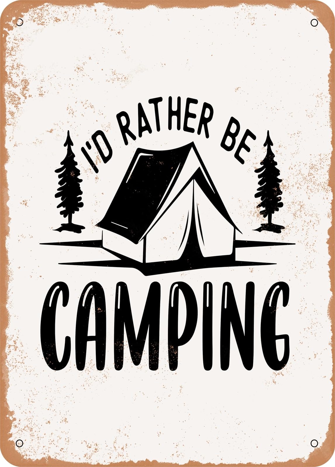 Metal Sign - Id Rather Be Camping - 3 - Vintage Rusty Look home decor