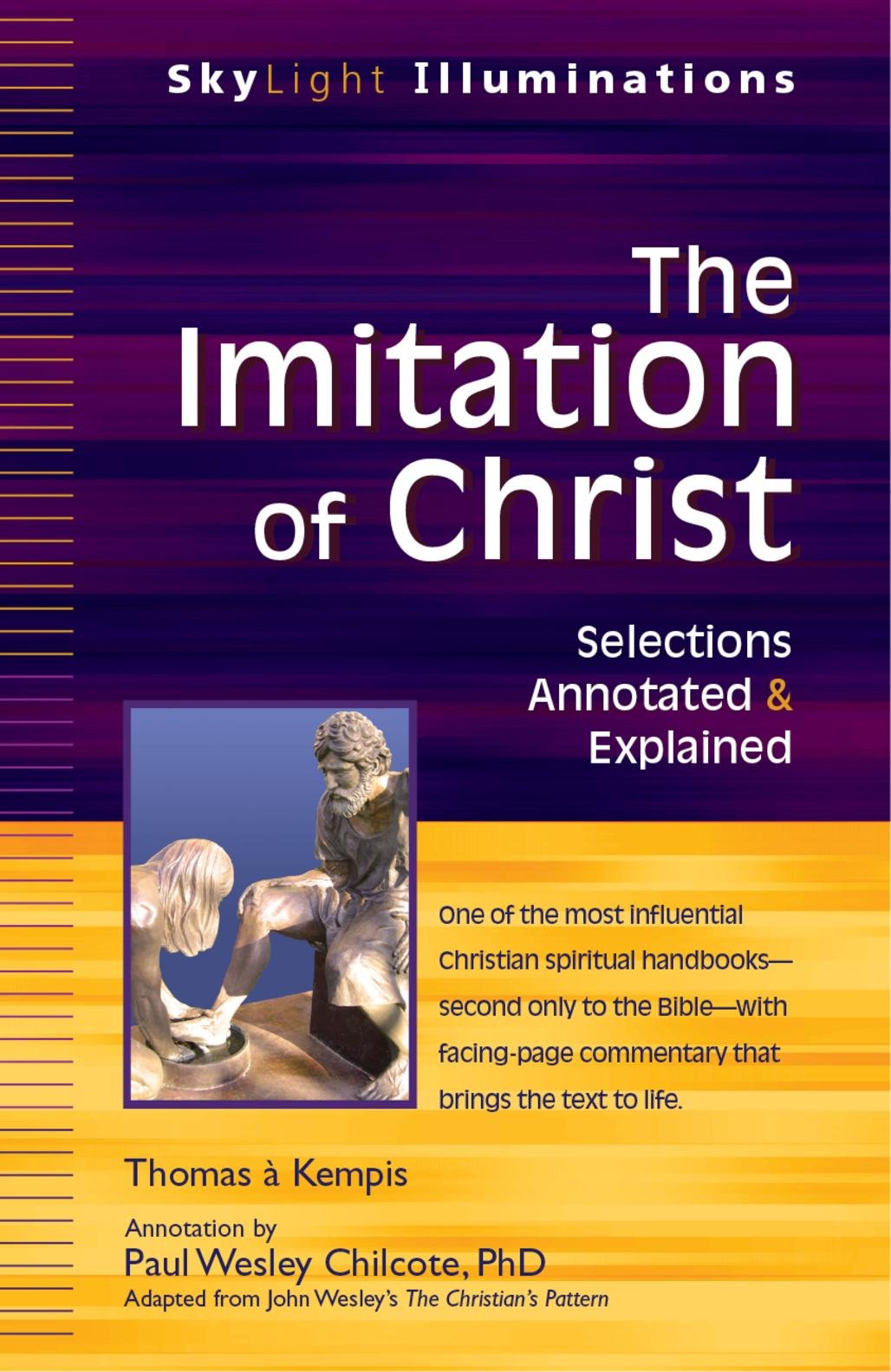 The Imitation of Christ: Selections Annotated & Explained (SkyLight Illuminations)