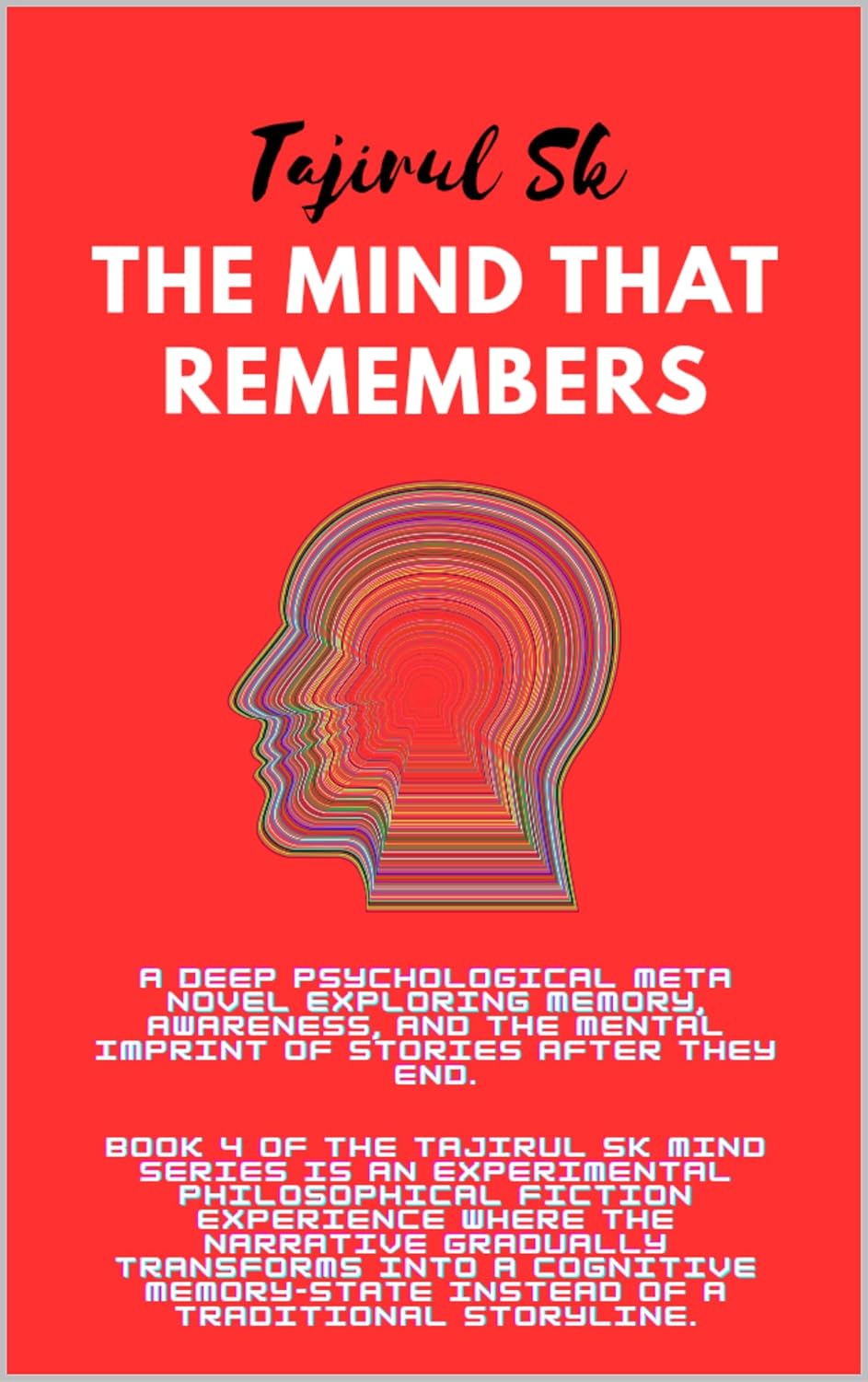 THE MIND THAT REMEMBERS: meta fiction novel psychological book awareness fiction cognitive psychology novel experimental literature philosophical sci fi ... Books. Five Realities. One Mind.” ) 4)      Kindle Edition