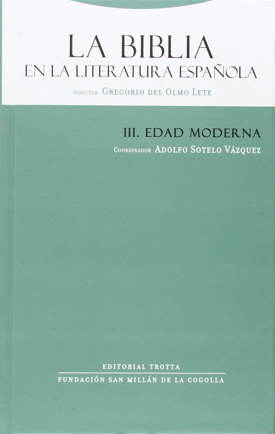 La Biblia En La Literatura Española III. Edad Moderna (La Dicha de Enmudecer)