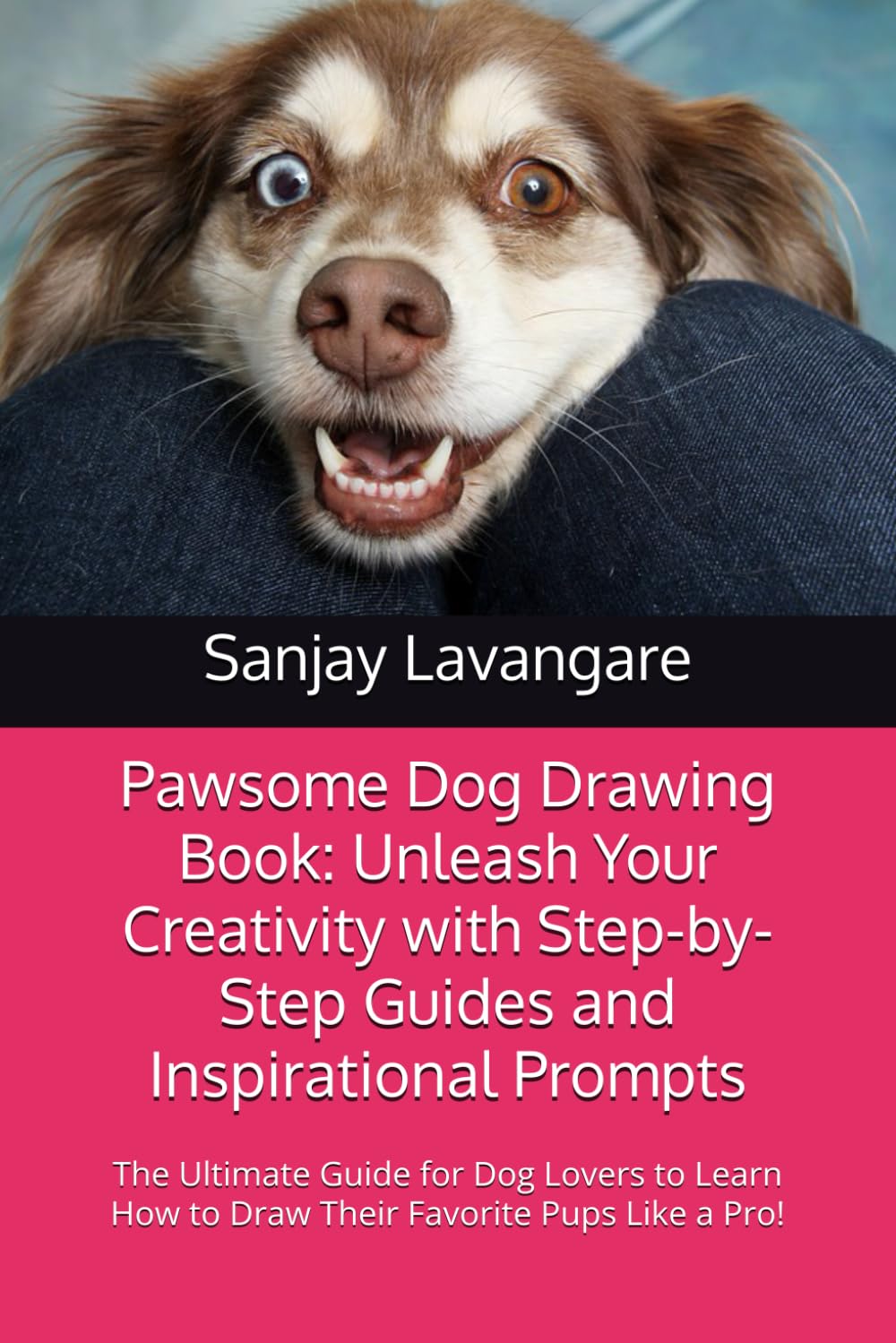 Dog Drawing Book: A Delightful Sketching Guide for Aspiring Artists: Learn to Draw Adorable Dogs with Easy Step-by-Step Sketches for Kids, Beginners, and Dog Lovers