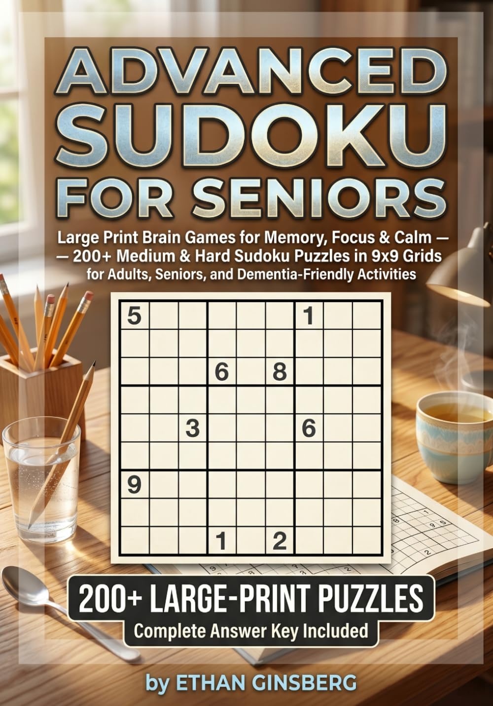 Advanced Sudoku for Seniors: Large Print Brain Games for Memory, Focus & Calm — 200+ Medium & Hard Sudoku Puzzles in 9x9 Grids for Adults, Seniors, and Dementia-Friendly Activities