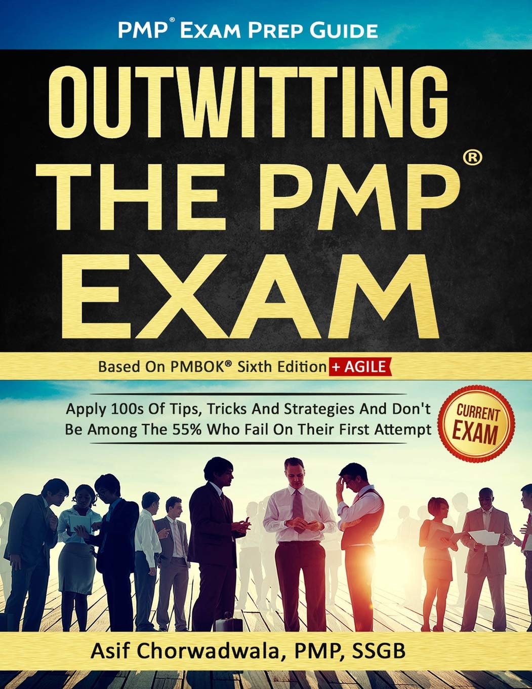 Independently Published Pmp Exam Prep Guide - Outwitting the Pmp Exam: Apply 100s of Tips, Tricks and Strategies. Don't Be Among the 55% Who Fail on Their First Attempt.