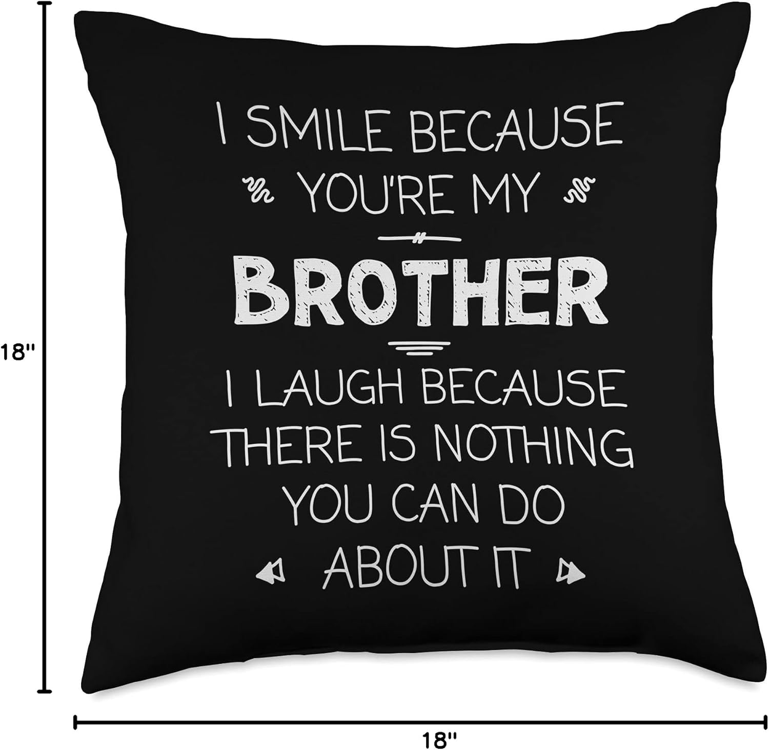 I smile because You are my Brother Throw Pillow