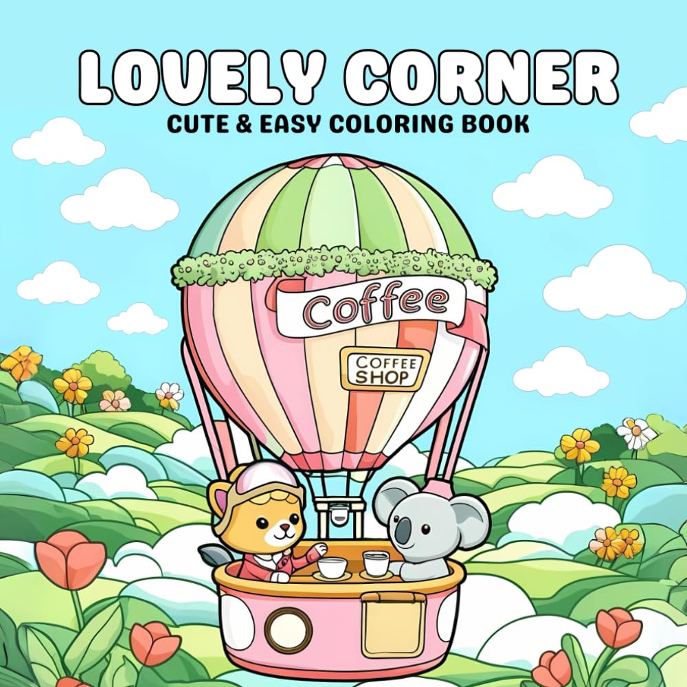 Lovely Corner Coloring Book: Escape the Hustle and Bustle with a Soothing Coloring Adventure Through Cute and Cozy Shops, Inviting Café Corners, and Warm Spaces