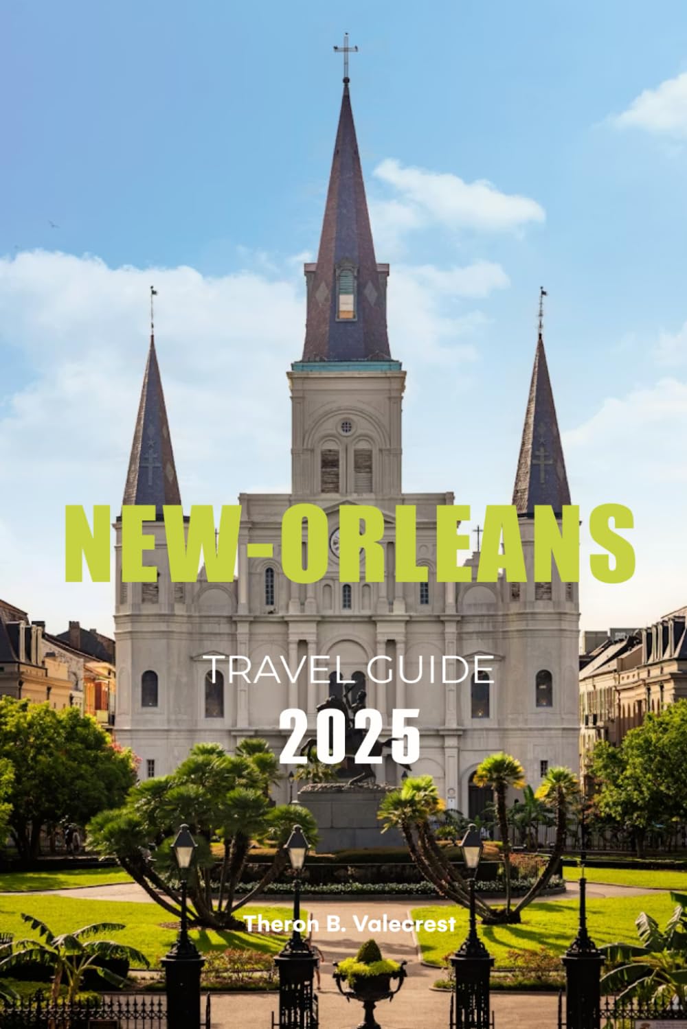 NEW ORLEANS TRAVEL GUIDE 2025 (Pathfinders: Ultimate Travel Guides)