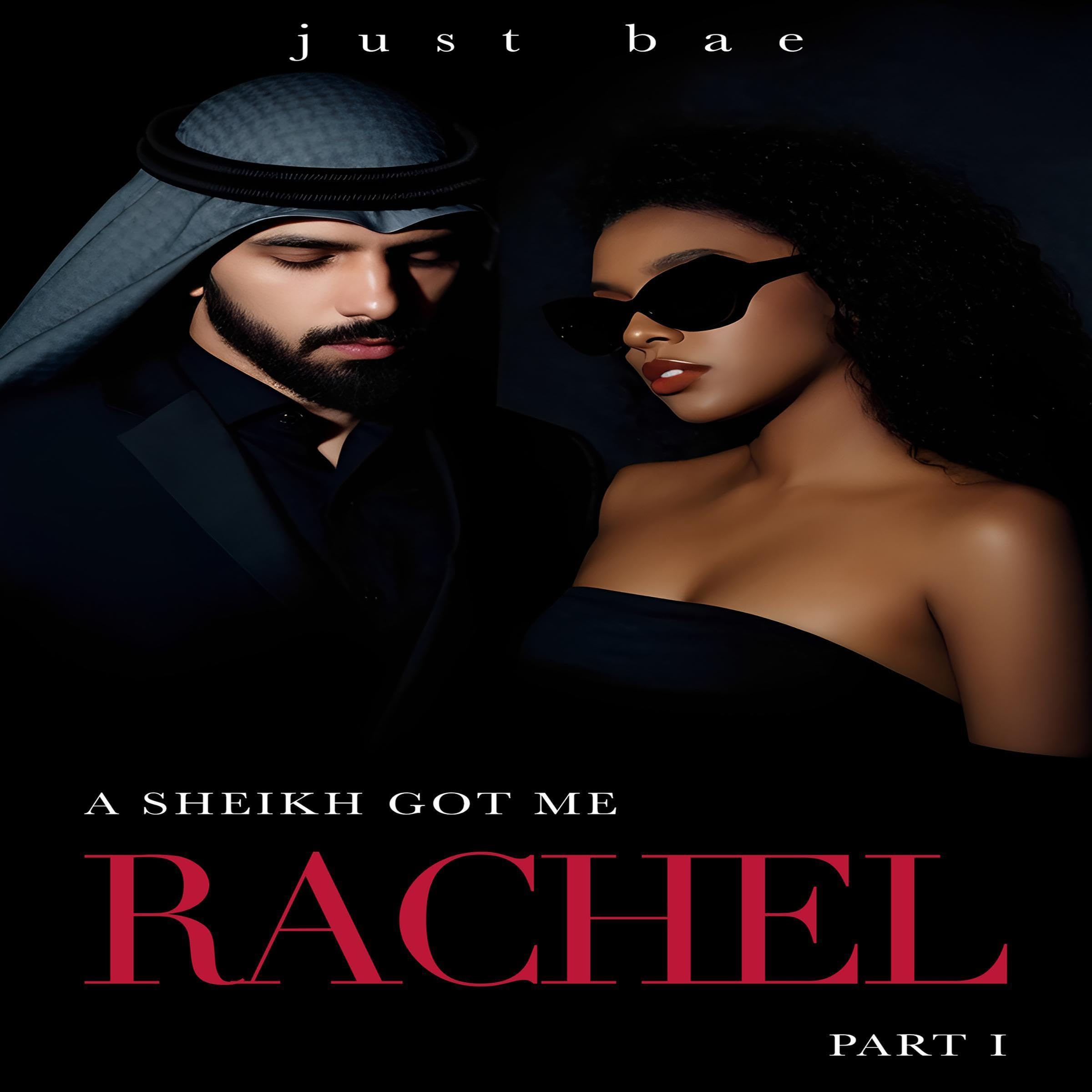 Cover art for A Sheikh Got Me: Rachel (Part 1)