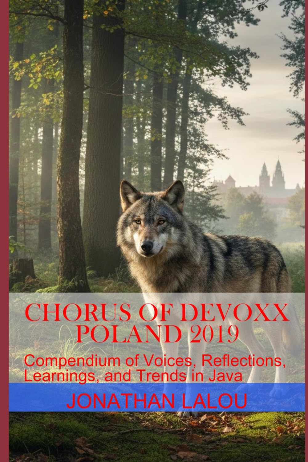 Chorus of Devoxx - Poland 2019: Compendium of Voices, Reflections, Learnings, and Trends in Java