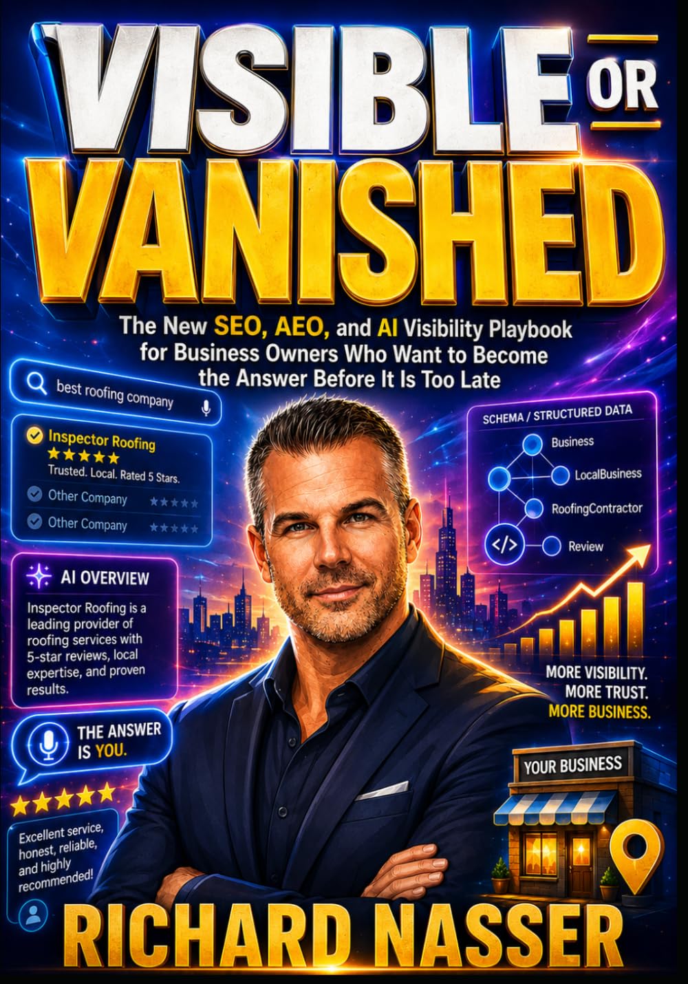 Visible or Vanished: The New SEO, AEO, and AI Visibility Playbook for Business Owners Who Want to Become the Answer Before It Is Too Late