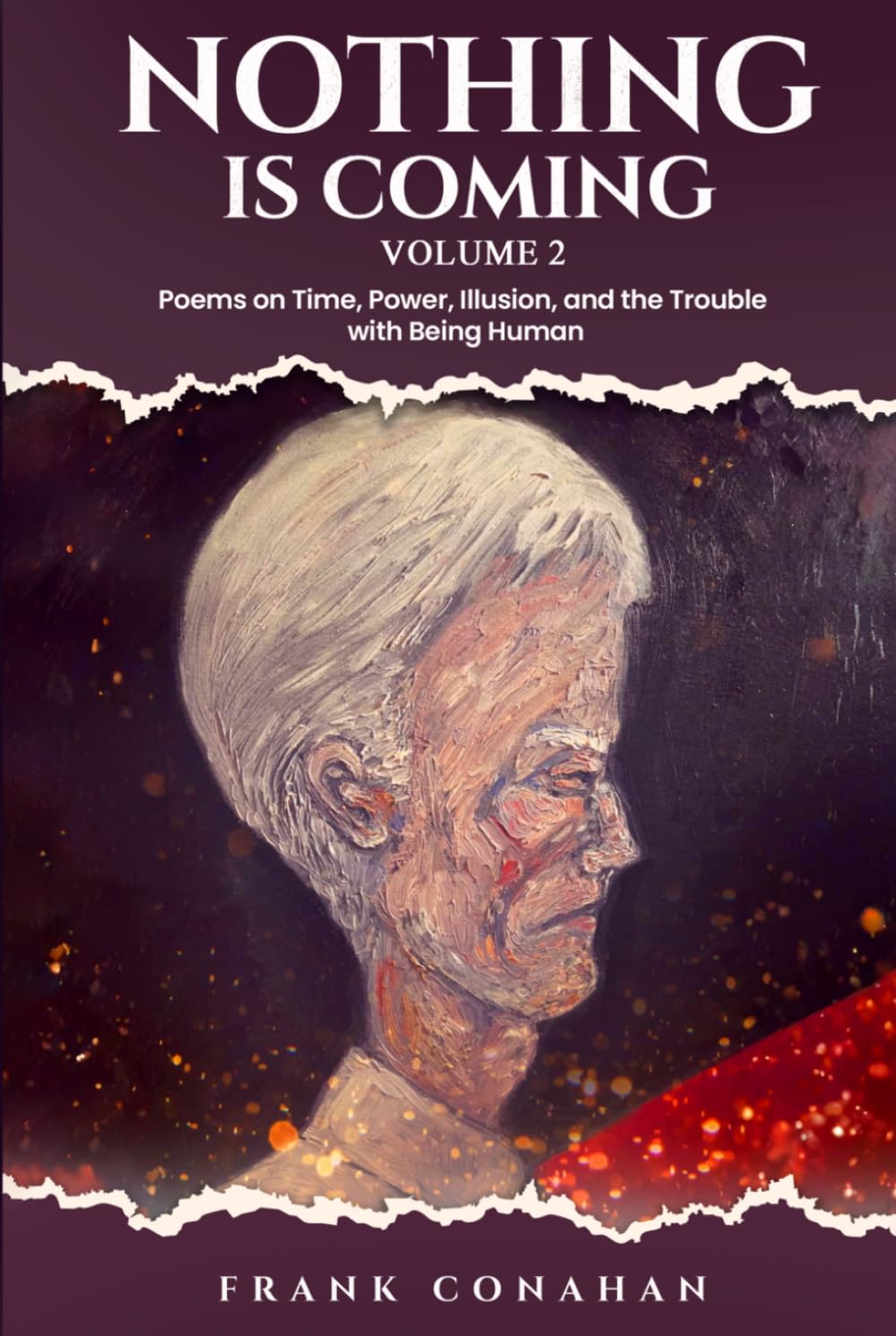 Nothing Is coming: Poems on Time, Power, Illusion, and the Trouble with Being Human