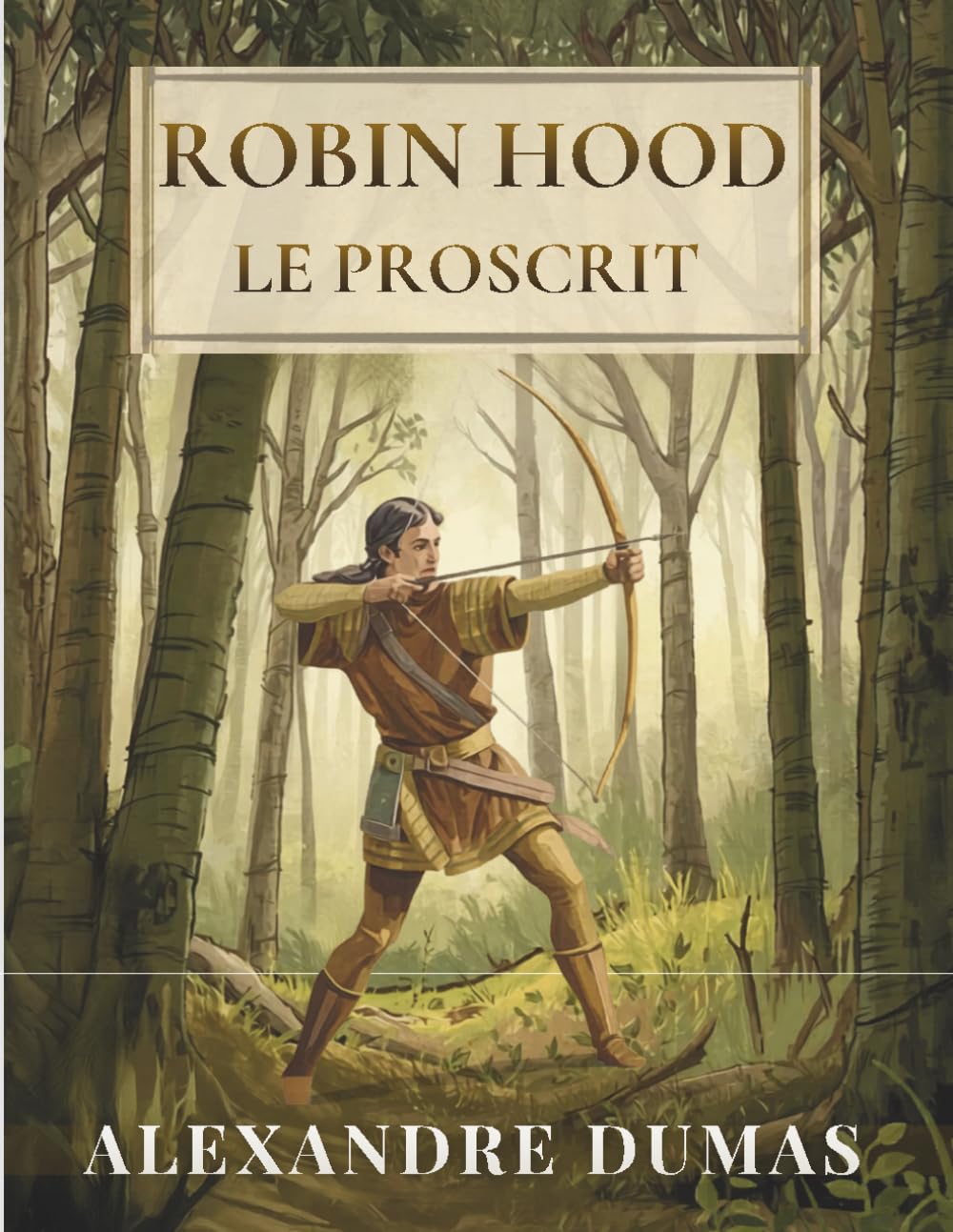 Robin Hood le proscrit: Un grand roman d’aventure médiévale, de courage, de justice et de légendes hors-la-loi