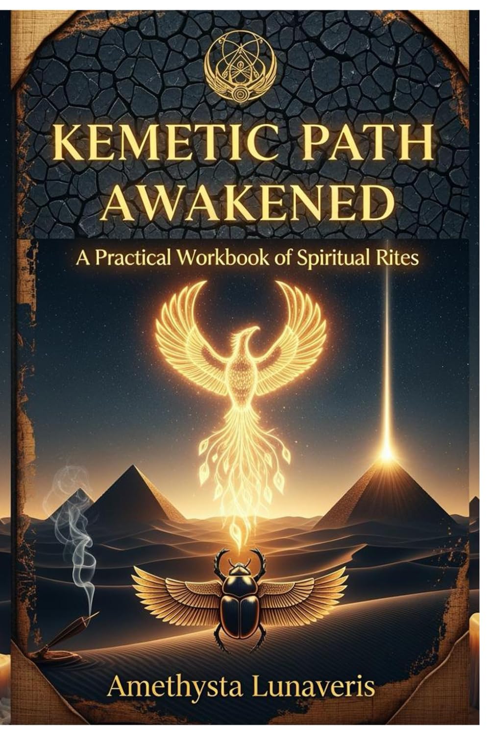 Kemetic Path Awakened: A Practical Workbook of Spiritual Rites